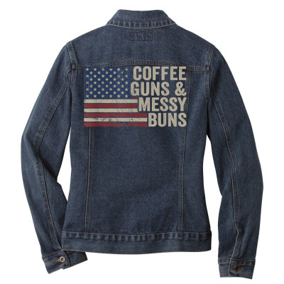 Coffee Guns & Messy Buns   Usa Flag Womens Funny Pro Gun T Shirt Ladies Denim Jacket Designed By Shyanneracanello