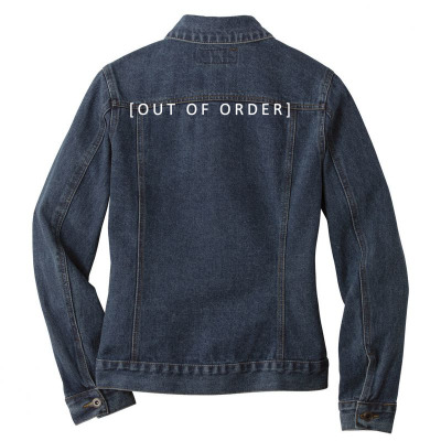 Out Of Order Funny Sarcastic Saying Slogan T Shirt Ladies Denim Jacket Designed By Burtojack
