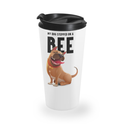 My Dog Stepped On A Bee Funny Court Viral Testimony T Shirt Travel Mug Designed By Tidehunter
