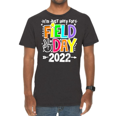 School Field Day Teacher I'm Just Here For Field Day 2022 T Shirt Vintage T-shirt Designed By Tidehunter