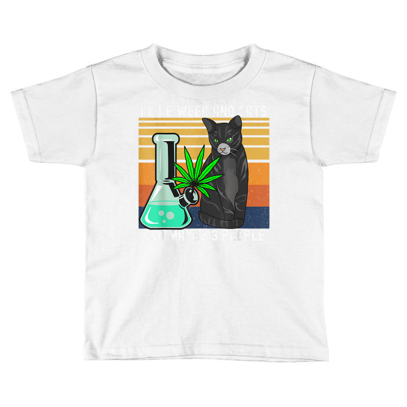 I Like Weed My Cat And Maybe 3 People Retro T Shirt Toddler T-shirt by jermonmccline | Artistshot