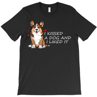 I Kissed A Dog & I Liked It Dogs Cool Shirt Funny Dogs Lover T Shirt T-shirt Designed By Madeltiff