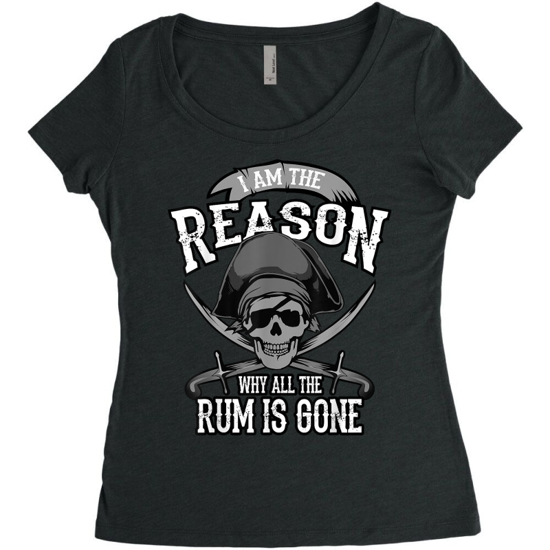 Funny Am The Reason Why All The Rum Is Gone I Gift T Shirt Women's Triblend Scoop T-shirt by naythendeters2000 | Artistshot