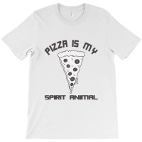 Pizza Is My Spirit Animal T-shirt | Artistshot