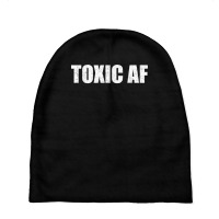 Funny Toxic Af Gift For Toxic People Friends Men Women Teens T Shirt Baby Beanies | Artistshot