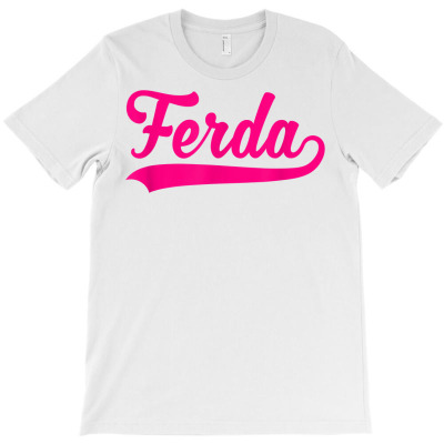 Funny Ferda As For The Boys In Pink T Shirt T-shirt Designed By Naythendeters2000