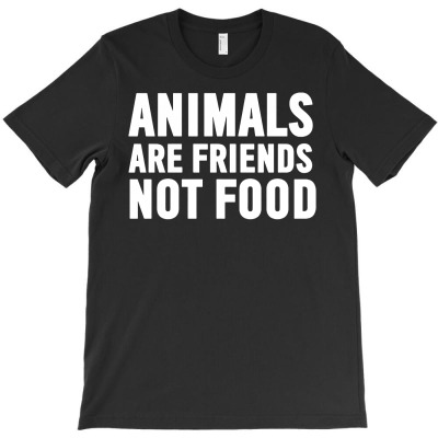 Animals Are Friends Not Food T-shirt Designed By Ismi