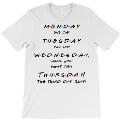 Monday, One Day, When Thursday! Funny Quote T Shirt T-shirt Designed By Vaughandoore01