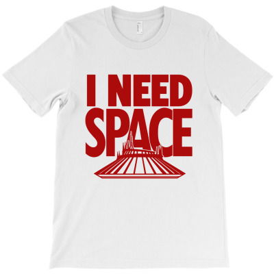 I Need Space T-shirt Designed By Cevrony Magnus