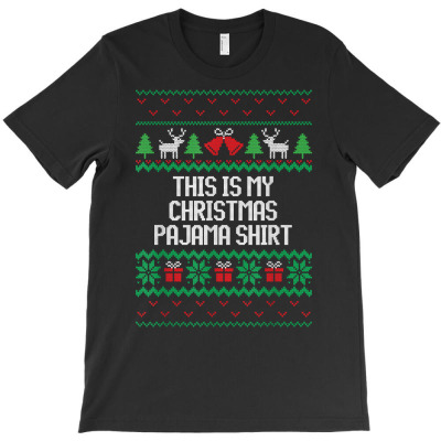 Funny This Is My Christmas Pajama T Shirt T-shirt Designed By Naythendeters2000