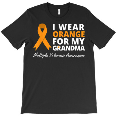 I Wear Orange For My Grandma T Shirt Ms Awareness Ribbon T Shirt T-shirt Designed By Ebertfran1985
