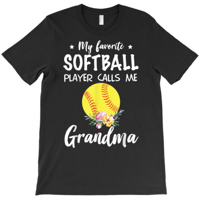 My Favorite Softball Player Calls Me Grandma T Shirt T-shirt Designed By Vaughandoore01