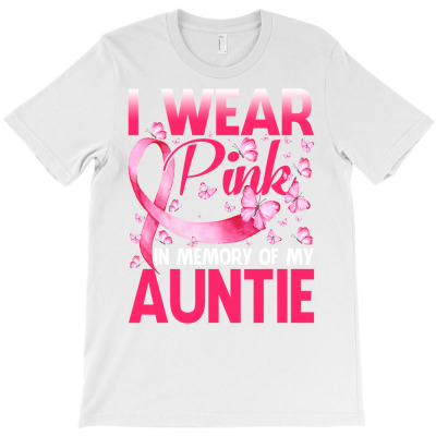 I Wear Pink In Memory Of My Auntie Butterfly Breast Cancer T Shirt T-shirt Designed By Ebertfran1985