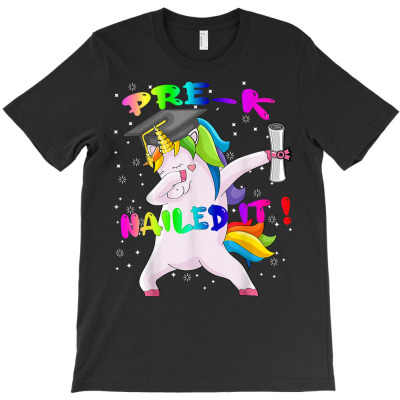 Dab Unicorn Pre K Graduation Cap Nailed It Gift For Girls T Shirt T-shirt Designed By Belenfinl
