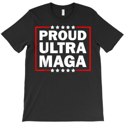 Ultra Maga Proud Ultra Maga T Shirt T-shirt Designed By Wowi