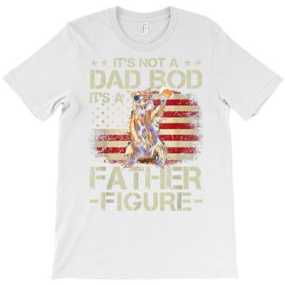 It's Not A Dad Bod It's A Father Figure Men Funny Vintage T Shirt T-shirt Designed By Rainaanik