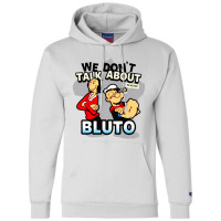 We Don't Talk About Bluto Champion Hoodie | Artistshot