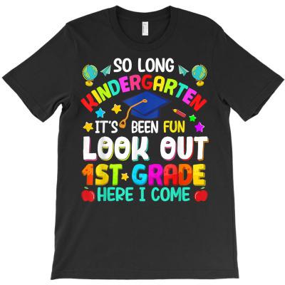 So Long Kindergarten 1st Grade Here I Come Graduation 2022 T Shirt T-shirt Designed By Carlakayl