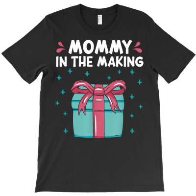 Mommy In The Making I Love You Mom Happy Funny Mother's Day T Shirt T-shirt Designed By Moniqjayd