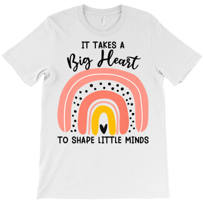 Jy2e Rainbow It Takes A Big Heart To Shape Little Minds Premium T Shir T-shirt Designed By Rainaanik