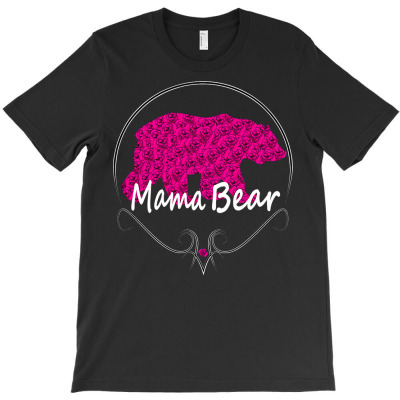Mother's Day Roses Mama Bear T Shirt T-shirt Designed By Falongruz87