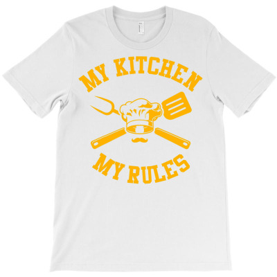 My Kitchen My Rules Cook Chef Food Lover Master Grill T Shirt T-shirt Designed By Falongruz87