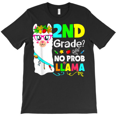 No Prob Llama 2nd Grade Squad Back To School Teacher Student T Shirt T-shirt Designed By Nicoleden