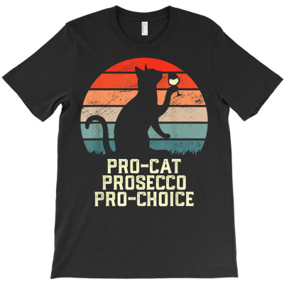 Pro Cat Prosecco Pro Choice Scotus Defend Roe Funny Meme T Shirt T-shirt Designed By Butledona