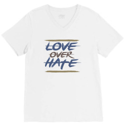 Love over hate V-Neck Tee | Artistshot