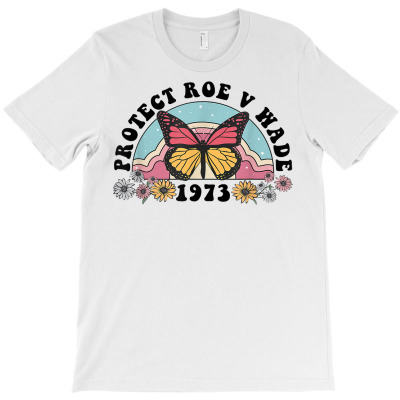 Protect Roe V Wade 1973 Reproductive Rights T Shirt T-shirt Designed By Butledona