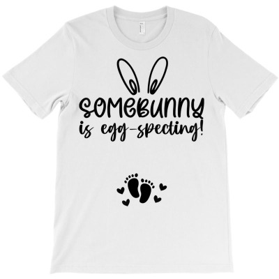 Some Bunny Is Egg Specting Cute Bunny Easter Women Pregnant T Shirt T-shirt Designed By Shyanneracanello