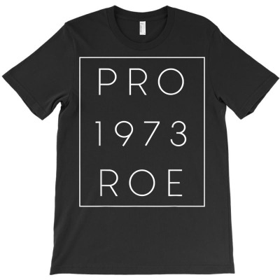 Reproductive Rights Pro Choice Roe Vs Wade Feminism Women T Shirt T-shirt Designed By Butledona