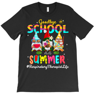 Respiratory Therapist Gnome Goodbye School Hello Summer T Shirt T-shirt Designed By Butledona