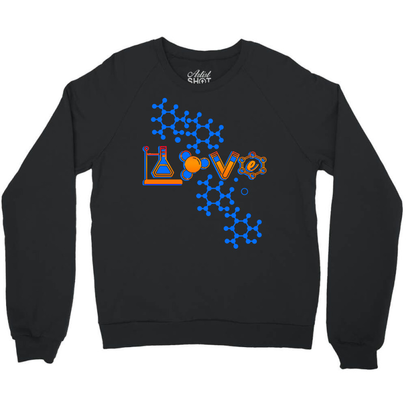 Chemistry T  Shirt Love Chemistry Science Laboratory Medicine Pharmaci Crewneck Sweatshirt | Artistshot