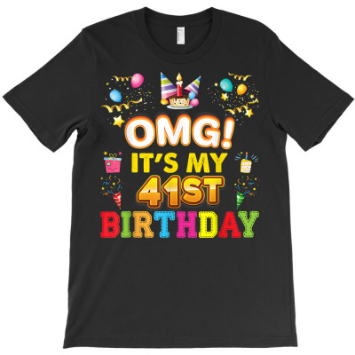 Omg It's My 41st Birthday Happy Vintage 41 Years Old Perfect T Shirt T-shirt Designed By Falongruz87