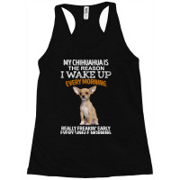 Chihuahua Dog Is The Reason I Wake Up Every Morning 205 Chihuahuas Racerback Tank | Artistshot