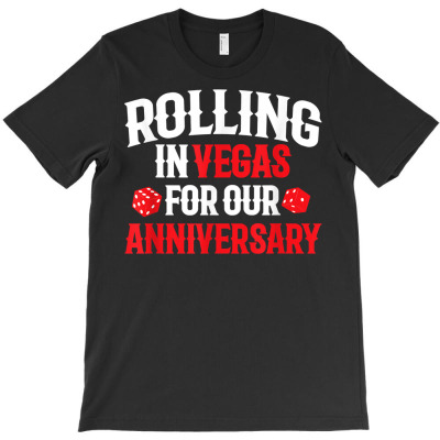 Vegas Anniversary Trip   Vegas Couples   Vegas Anniversary T Shirt T-shirt Designed By Shyanneracanello