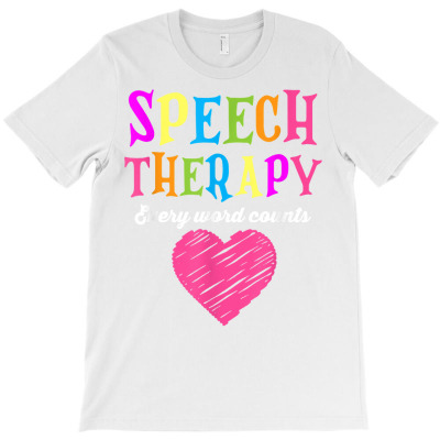 Slp Language Pathologist  Speech Therapy Every Word Counts T Shirt T-shirt Designed By Darelychilcoat1989