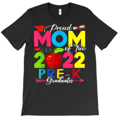 Proud Mom Of Two 2022 Pre K Graduates Funny Family Lover T Shirt T-shirt Designed By Belenfinl