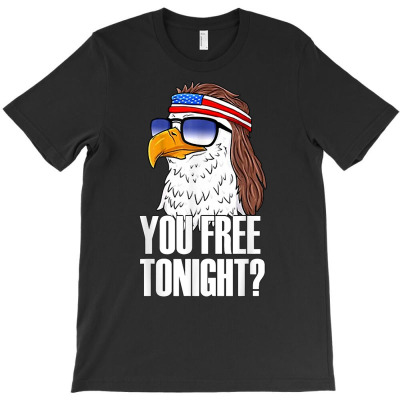 You Free Tonight Eagle American Flag 4th Of July Sunglasses T Shirt T-shirt Designed By Shyanneracanello