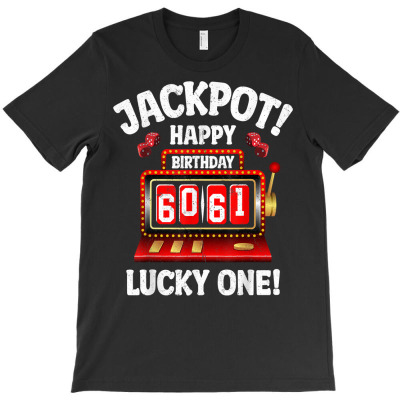 Jackpot Happy 61st Birthday Bday Celebrant Slot Machine T Shirt T-shirt Designed By Espermarl