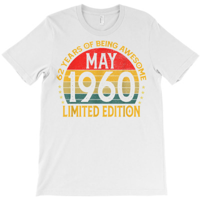 Vintage May 1960 Limited Edition Birthday T Shirt T-shirt Designed By Annabmika