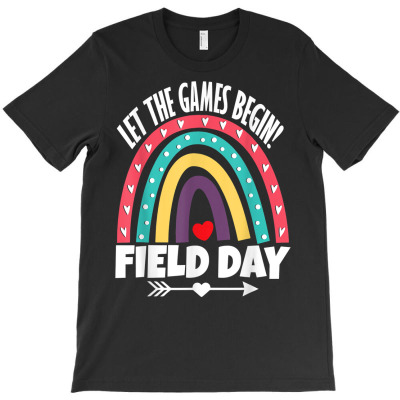 Field Day Let The Games Begin Colors Rainbow Girls Teachers T Shirt T-shirt Designed By Wowi