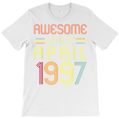 25th Birthday Gifts Awesome Since April 1997 25 Years Old T Shirt T-shirt Designed By Darelychilcoat1989