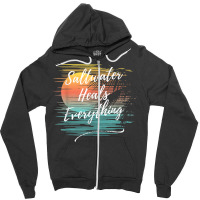 Saltwater Heals Everything, Cool Unique Beach Fun Ocean T Shirt Zipper Hoodie | Artistshot