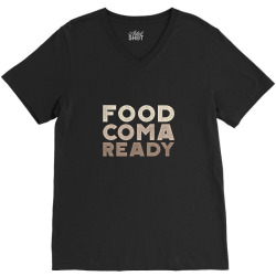 food coma ready V-Neck Tee | Artistshot