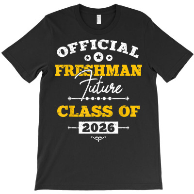Official Freshman Future Class Of 2026 Funny First Day T Shirt T-shirt Designed By Zoelane