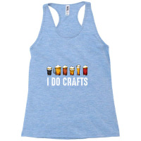 Womens I Do Crafts Home Brewing Craft Beer Drinker Homebrewing Racerback Tank | Artistshot