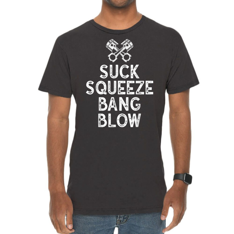 Suck Squeeze Bang Blow Adult Humor Car Mechanic T Shirt Vintage T-shirt | Artistshot