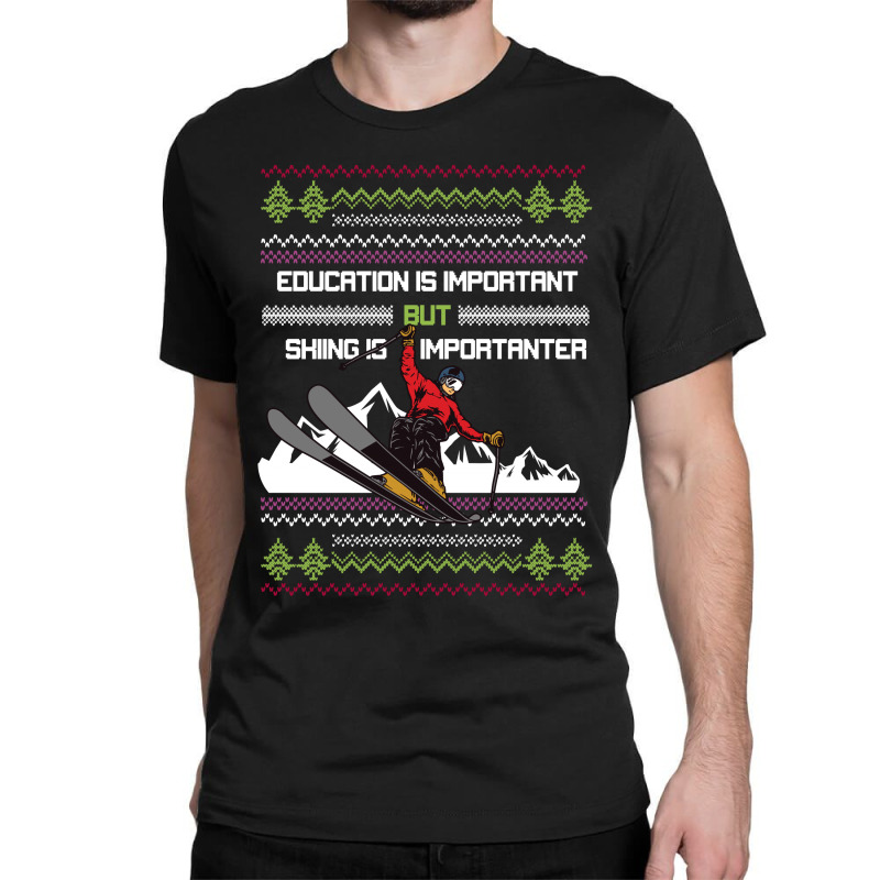 Education Is Important Skiing Classic T-shirt | Artistshot